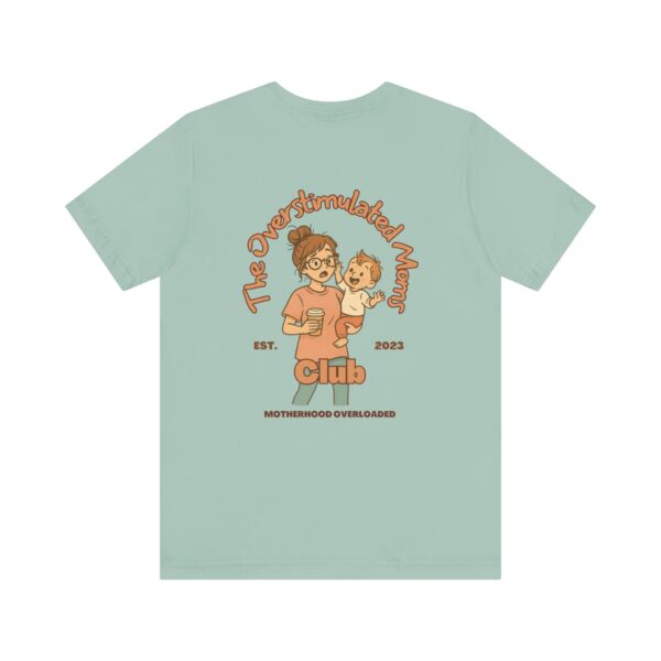 The Overstimulated Moms Club Unisex T-shirt - Peach - Image 9