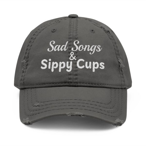 Sad Songs & Sippy Cups Distressed Dad Hat