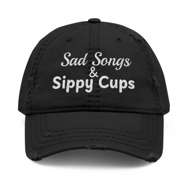 Sad Songs & Sippy Cups Distressed Dad Hat - Image 5
